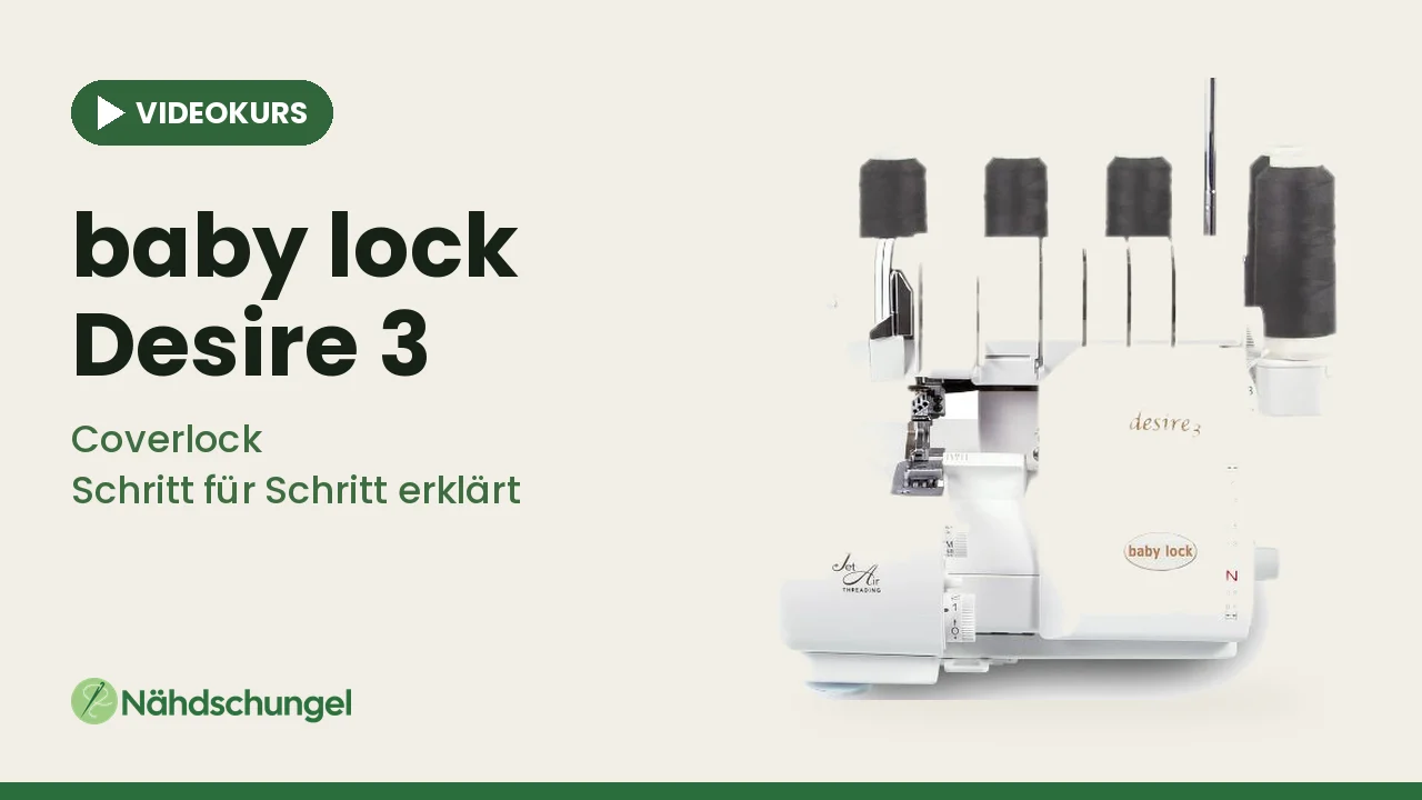 Online-Videokurs baby lock Desire 3 (Overlock und Cover)