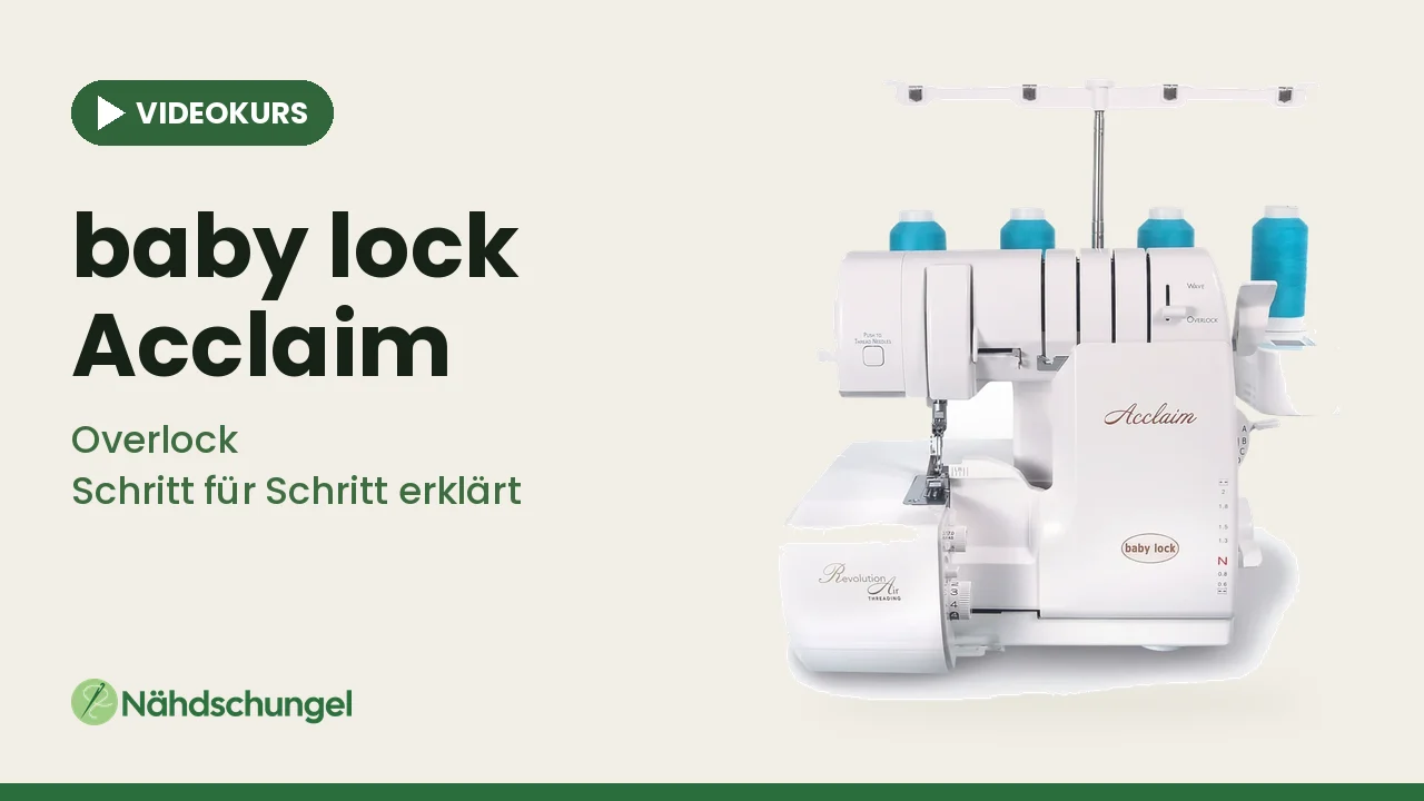 Online-Videokurs baby lock Acclaim (Overlock)