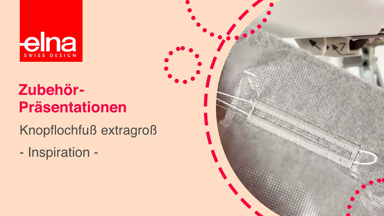 Elna Knopflochfuß extragroß mit Stabilisierungsplatte, Ansicht 3